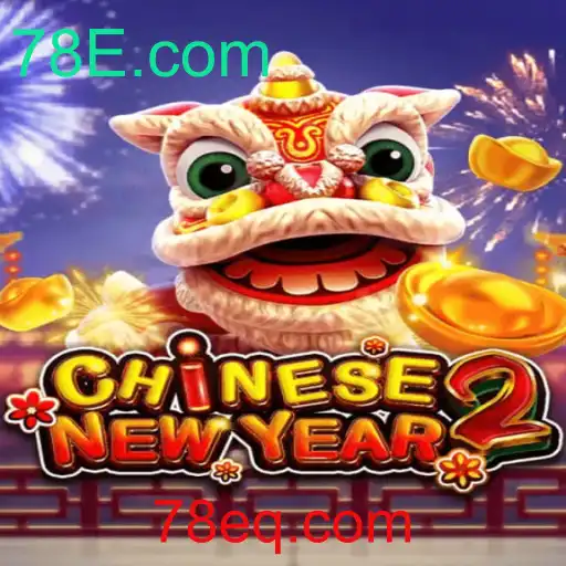 CHINESENEWYEAR2: Um Mergulho no Jogo de Sucesso da 78E.com